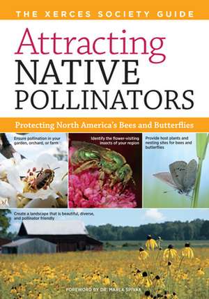 Attracting Native Pollinators: The Xerces Society Guide Protecting North America's Bees and Butterflies de Eric Mader