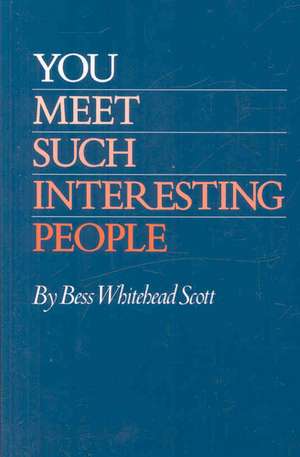 You Meet Such Interesting People de Bess Whitehead Scott