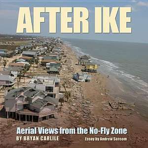 After Ike: Aerial Views from the No-Fly Zone de Bryan Carlile