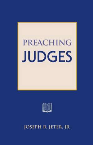 Preaching Judges de Joseph R. Jeter