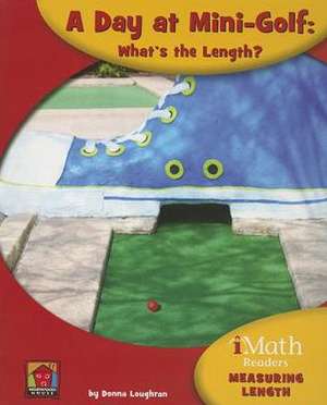 A Day at Mini-Golf: What's the Length? de Donna Loughran