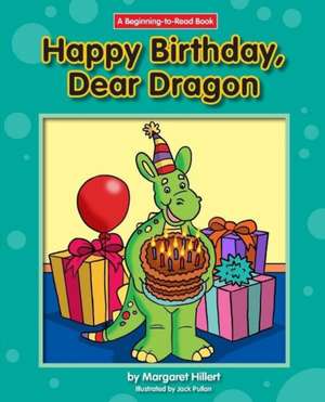 Happy Birthday, Dear Dragon de Margaret Hillert