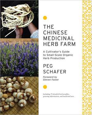 The Chinese Medicinal Herb Farm de Peg Schafer