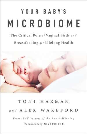 Your Baby's Microbiome de Toni Harman