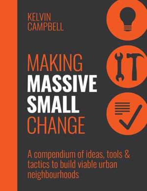 Making Massive Small Change de Kelvin Campbell
