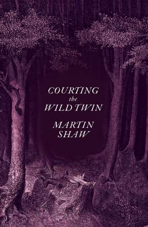 Shaw, M: Courting the Wild Twin