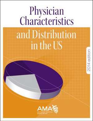 Physician Characteristics and Distribution in the U.S. de American Medical Association