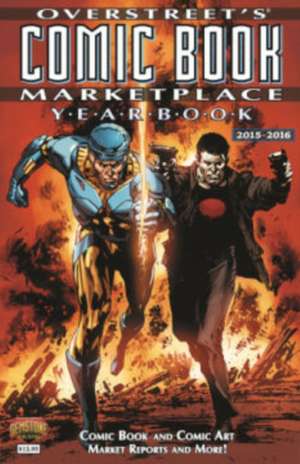 Overstreet’s Comic Book Marketplace Yearbook: 2015-2016 de Robert M. Overstreet