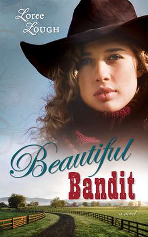 Beautiful Bandit de Loree Lough