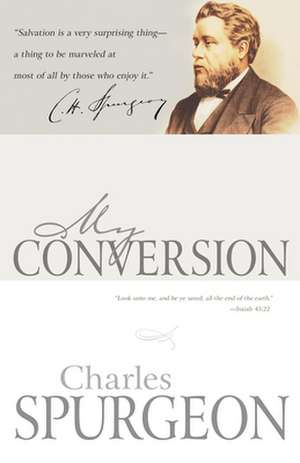 My Conversion de Charles Haddon Spurgeon