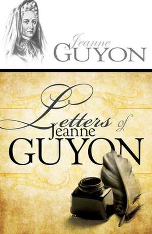 Letters of Jeanne Guyon de Jeanne Guyon