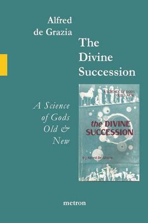 The Divine Succession de Alfred De Grazia