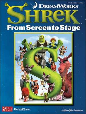 Shrek: From Screen to Stage de Hal Leonard Corp