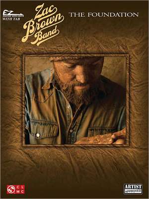 Zac Brown Band - The Foundation: EZ Guitar with Riffs de Zac Band Brown