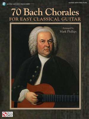 70 Bach Chorales for Easy Classical Guitar Book/Online Audio de Johann Sebastian Bach