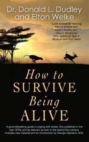 How to Survive Being Alive de Elton Welke