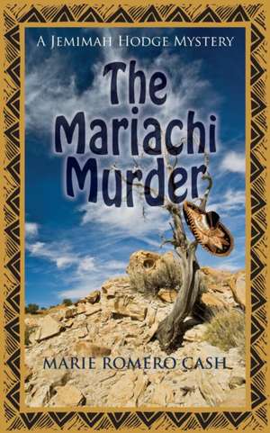 The Mariachi Murder de Marie Romero Cash