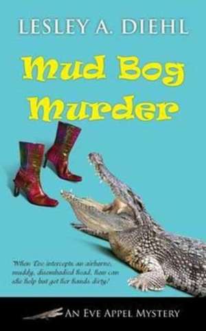 Mud Bog Murder: Imperial Handbook Deluxe Edition de Lesley A. Diehl