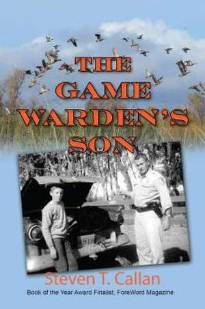 The Game Warden's Son de Steven T. Callan