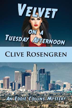 Velvet on a Tuesday Afternoon de Clive Rosengren