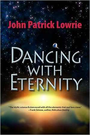 Dancing with Eternity de John Patrick Lowrie