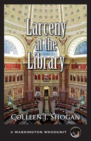 Larceny at the Library de Colleen Shogan