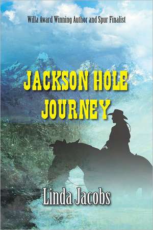 Jackson Hole Journey de Linda Jacobs