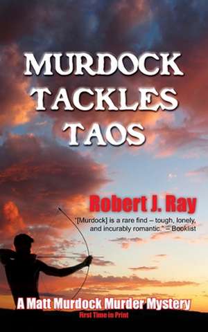 Murdock Tackles Taos de Robert J. Ray