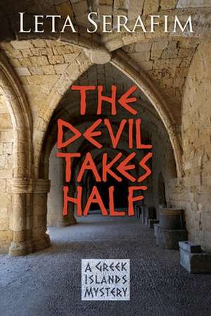 The Devil Takes Half de Leta Serafim