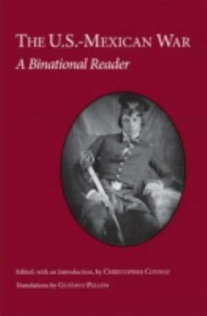 The U.S.-Mexican War: A Binational Reader de Christopher Conway