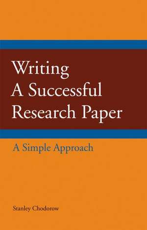 Writing a Successful Research Paper: A Simple Approach de Stanley Chodorow