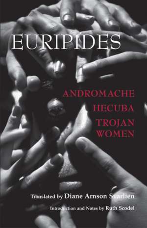 Andromache, Hecuba, Trojan Women de Euripides