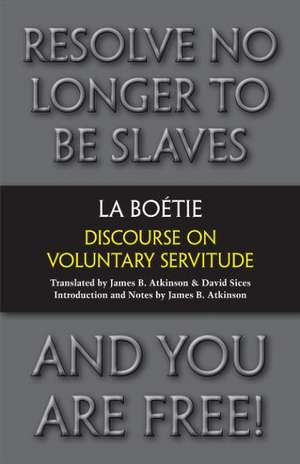 Discourse on Voluntary Servitude de Etienne de La Boetie