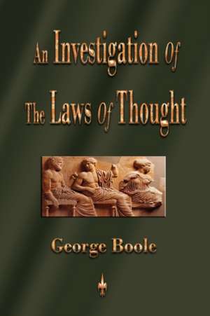 An Investigation of the Laws of Thought de George Boole