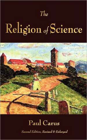 The Religion of Science de Paul Carus