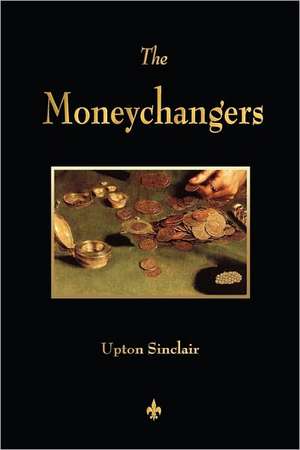 The Moneychangers de Upton Sinclair