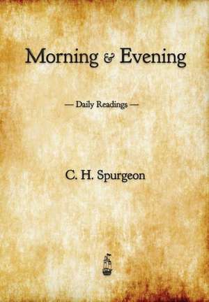 Morning and Evening de C. H. Spurgeon