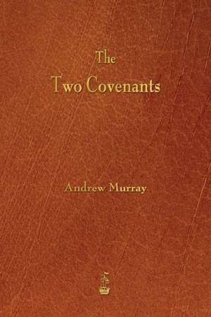 The Two Covenants de Andrew Murray