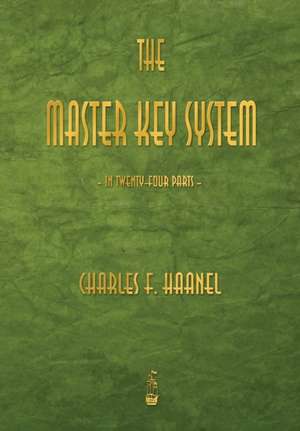 The Master Key System de Charles F. Haanel