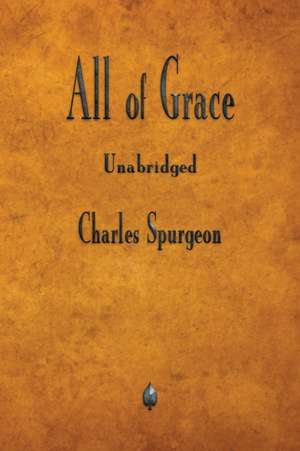 All of Grace de Charles Spurgeon