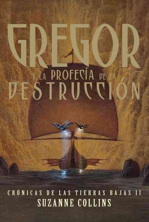 Gregor y la Profecia de la Destruccion de Suzanne Collins