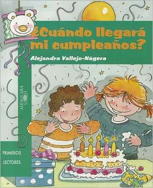 Cundo Llegar Mi Cumpleanos? (Student) de Alejandra Vallejo-Nagera