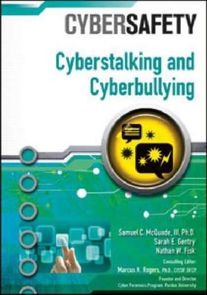 Cyberstalking and Cyberbullying de Samuel C. McQuade