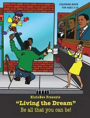 Histo-Bee Presents Living the Dream de Productions Histo-Bee