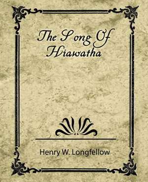 The Song of Hiawatha de W. Longfellow Henry W. Longfellow