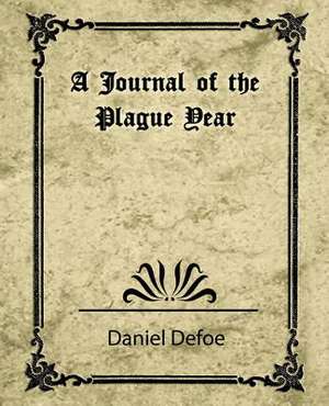 A Journal of the Plague Year (Daniel Defoe) de Defoe Daniel Defoe