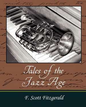 Tales of the Jazz Age de Scott Fitzgerald F. Scott Fitzgerald