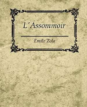 L'Assommoir - Emile Zola de Zola Emile Zola