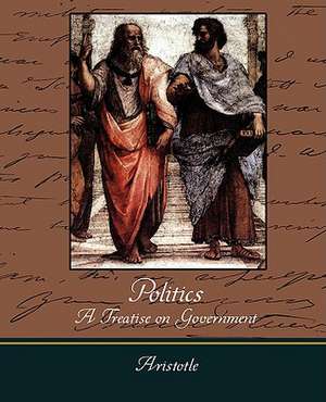 Politics - A Treatise on Government de Aristotle