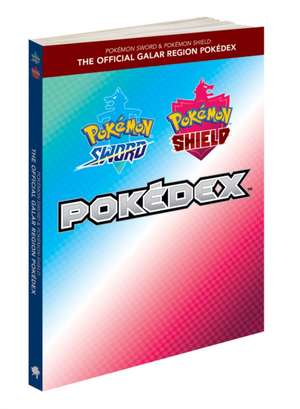 Pokémon Sword & Pokémon Shield: The Official Galar Region Pokédex de The Pokémon Company International